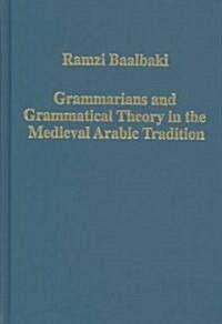 Grammarians and Grammatical Theory in the Medieval Arabic Tradition (Hardcover)