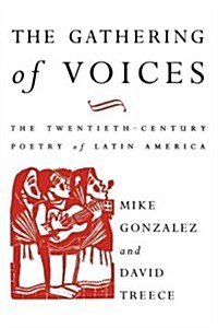 The Gathering of Voices : The Twentieth-Century Poetry of Latin America (Paperback)