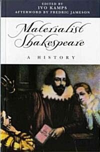 Materialist Shakespeare : A History (Paperback)