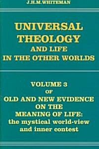 Universal Theology & Life in the Other Worlds (Hardcover)