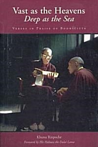 Vast as the Heavens, Deep as the Sea: Verses in Praise of Bodhicitta (Paperback)
