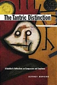 The Tantric Distinction: A Buddhists Reflections on Compassion and Emptiness (Paperback, Revised)
