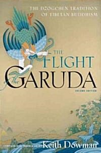 The Flight of the Garuda: The Dzogchen Tradition of Tibetan Buddhism (Paperback, 2, Revised)