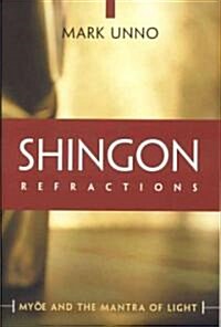 Shingon Refractions: Myoe and the Mantra of Light (Paperback)