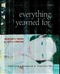 Everything Yearned for: Manhaes Poems of Love and Longing (Hardcover)