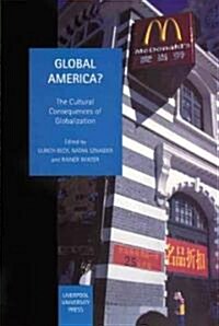 Global America? : The Cultural Consequences of Globalization (Hardcover)