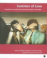 Summer of Love : Psychedelic Art, Social Crisis and Counterculture in 1960s (Hardcover)
