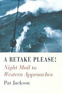 A Retake Please: Filming Western Approaches (Hardcover)