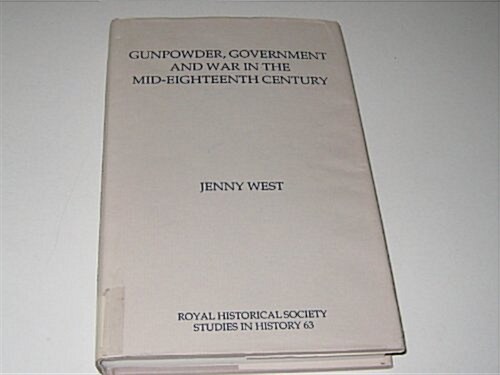 Gunpowder, Government and War in the Mid-Eighteenth Century (Hardcover)