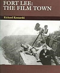 Fort Lee: The Film Town (1904-2004) (Paperback)
