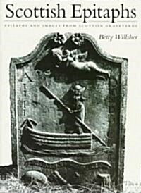 Epitaphs and Images from Scottish Graveyards (Paperback)