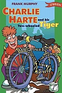 Charlie Harte and His Two-Wheeled Tiger (Paperback)