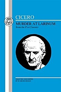 Cicero: Murder at Larinum : Selections from the Pro Cluentio (Paperback)