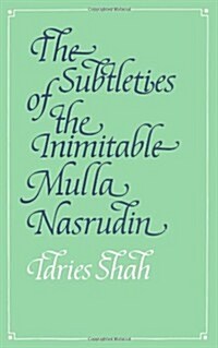 Subtleties of the Inimitable Mulla Nasrudin (Hardcover)