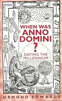 When Was Anno Domini? (Paperback)