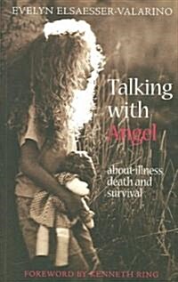Talking with Angel : About Illness, Death and Survival (Paperback)