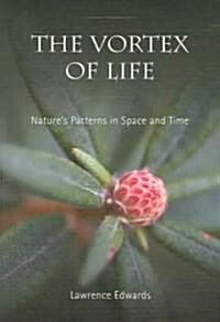 The Vortex of Life : Natures Patterns in Space and Time (Paperback, 2 Revised edition)