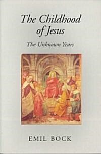 The Childhood of Jesus : The Unknown Years (Paperback, 2 Revised edition)