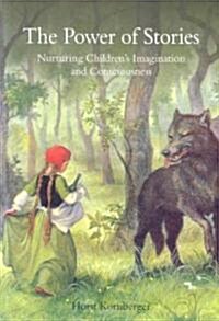 The Power of Stories : Nurturing Childrens Imagination and Consciousness (Paperback, 2 Revised edition)