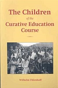 The Children of the Curative Education Course (Paperback)