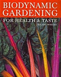 Biodynamic Gardening : For Health and Taste (Paperback)