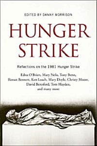 Hunger Strike: Reflections on the 1981 Republican Hunger Strike (Hardcover)