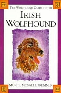 The Wolfhound Guide to the Irish Wolfhound (Paperback)