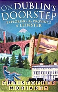 On Dublins Doorstep: Exploring the Province of Leinster (Paperback)