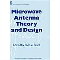 Microwave Antenna Theory and Design (Hardcover, Reprint)