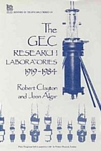 The Gec Research Laboratories 1919-1984 (Hardcover)