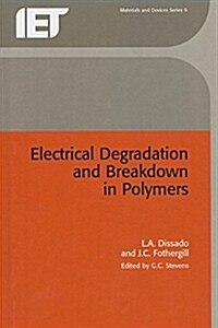 Electrical Degradation and Breakdown in Polymers (Hardcover)