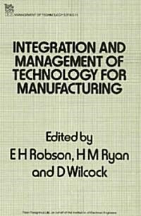 Integration and Management of Technology for Manufacturing (Hardcover)