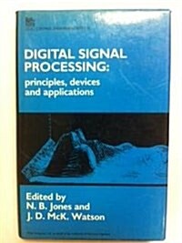 Digital Signal Processing : Principles, devices and applications (Hardcover)