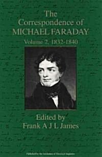 The Correspondence of Michael Faraday : 1832-1840 (Hardcover)