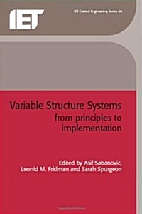 Variable Structure Systems : From principles to implementation (Hardcover)