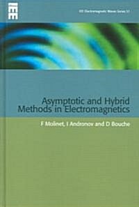 Asymptotic and Hybrid Methods in Electromagnetics (Hardcover)