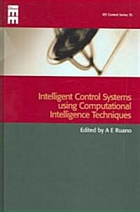 Intelligent Control Systems Using Computational Intelligence Techniques (Hardcover)