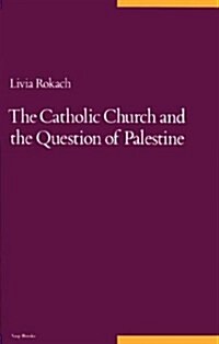 The Catholic Church & the Question of Palestine (Hardcover)