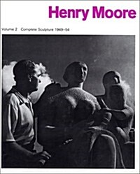 Henry Moore Complete Sculpture: Volune 2: Sculpture 1949-1954 (Hardcover, 3, Revised)