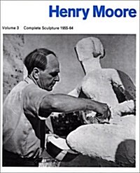 Henry Moore Complete Sculpture: Volume 3: Sculpture 1955-1964 (Hardcover, 2, Revised)