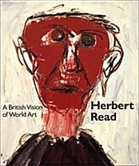 Herbert Read: A British Vision of World Art (Paperback)