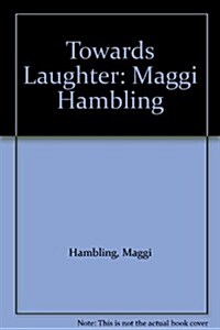 Towards Laughter: Maggi Hambling (Paperback)