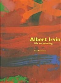 Albert Irvin: Life to Painting (Hardcover)