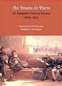 An Imam in Paris : Al-Tahtawis Visit to France (1826-31) (Hardcover, annotated ed)