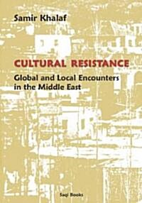 Cultural Resistance : Global and Local Encounters in the Middle East (Hardcover)