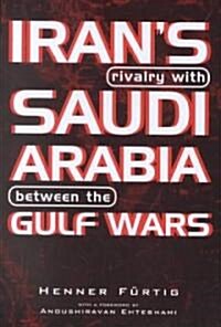 Irans Rivalry With Saudi Arabia Between the Gulf Wars (Hardcover, 1st)