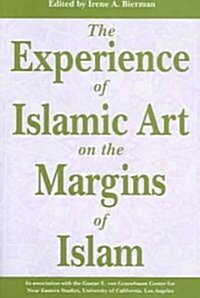 The Experience of Islamic Art on the Margins of Islam (Hardcover)