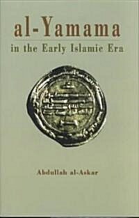 Al-Yamama in the Early Islamic Era (Hardcover)