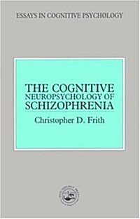 The Cognitive Neuropsychology of Schizophrenia (Paperback, Revised)