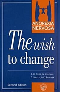 Anorexia Nervosa : The Wish to Change (Paperback, 2 ed)